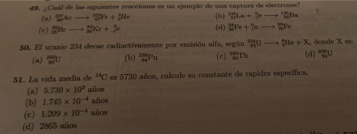 49 Which Of The Following Reactions Is An Example Of A Capture Of Electrons 50 The Uranium 234 Decreases Radioactivly 1