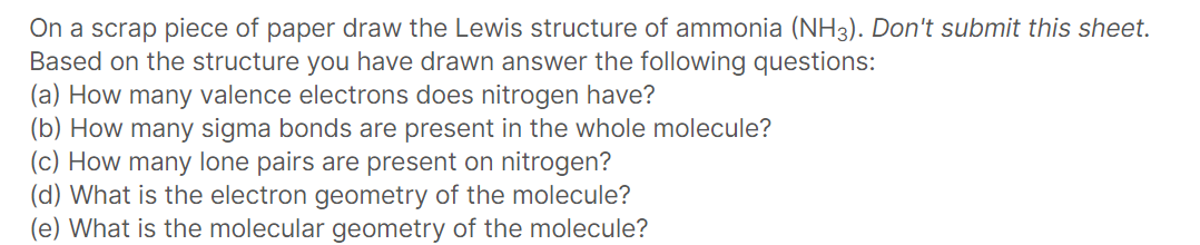 On A Scrap Piece Of Paper Draw The Lewis Structure Of Ammonia Nh3 Don T Submit This Sheet Based On The Structure You 1
