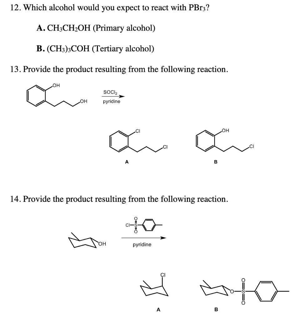 12 Which Alcohol Would You Expect To React With Pbrz A Ch3ch2oh Primary Alcohol B Ch3 3coh Tertiary Alcohol 13 1