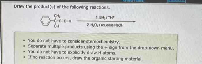 View Topics References Draw The Product S Of The Following Reactions Ch 1 Bh The C Cec H Oh 2 H202 Aqueous Na 1