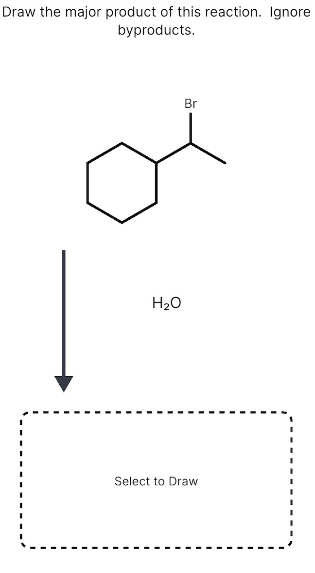 Draw The Major Product Of This Reaction Ignore Byproducts Br H2o 1 I I Select To Draw 1 I 1 I 1 1 1