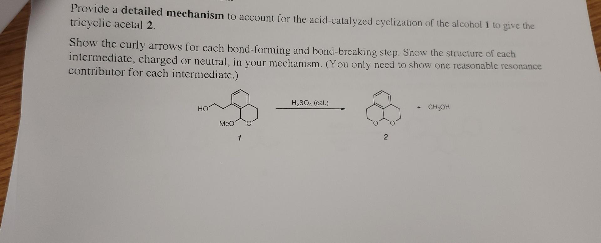 Provide A Detailed Mechanism To Account For The Acid Catalyzed Cyclization Of The Alcohol 1 To Give The Tricyclic Acetal 1