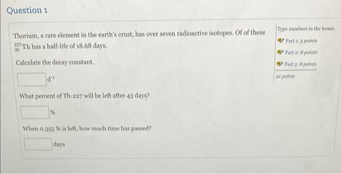 Question 1 Thorium A Rare Element In The Earth S Crust Has Over Seven Radioactive Isotopes Of Of These 27th Has A Hal 1