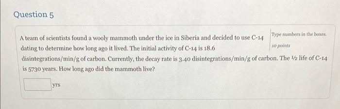 Question 2 Type Numbers In The Beginning With 1 00 G Of A Sample Of An Unknown Radioactive Isotope 0 07483 G Of The Iso 2