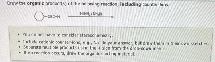 View Topic References Draw The Major Organic Product S Of The Following Reaction 1 Eq Nan Hz Nh3 0 H Cc H Ch 1 Y 2