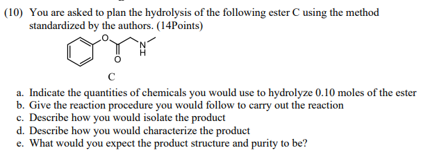 10 You Are Asked To Plan The Hydrolysis Of The Following Ester C Using The Method Standardized By The Authors 14poin 1