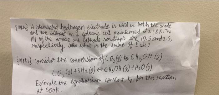 Ciope A Standard Hydrogen Electrode Is Used As Both The Anode And The Cathodd In Galvanic Cell Maintaimed At 296 K The 1