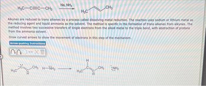 Walew Topical Ce Na Nh H3c C C Ch3 Ch3 H3c Alkynes Are Reduced To Trans Alkenes By A Process Called Dissolving Metal R 2