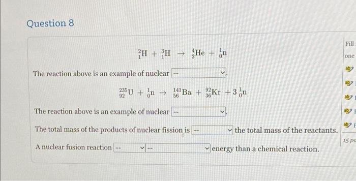 Question 8 Fill H H He In One The Reaction Above Is An Example Of Nuclear 335 U On Ba Kr 3 In 141 56 92 1