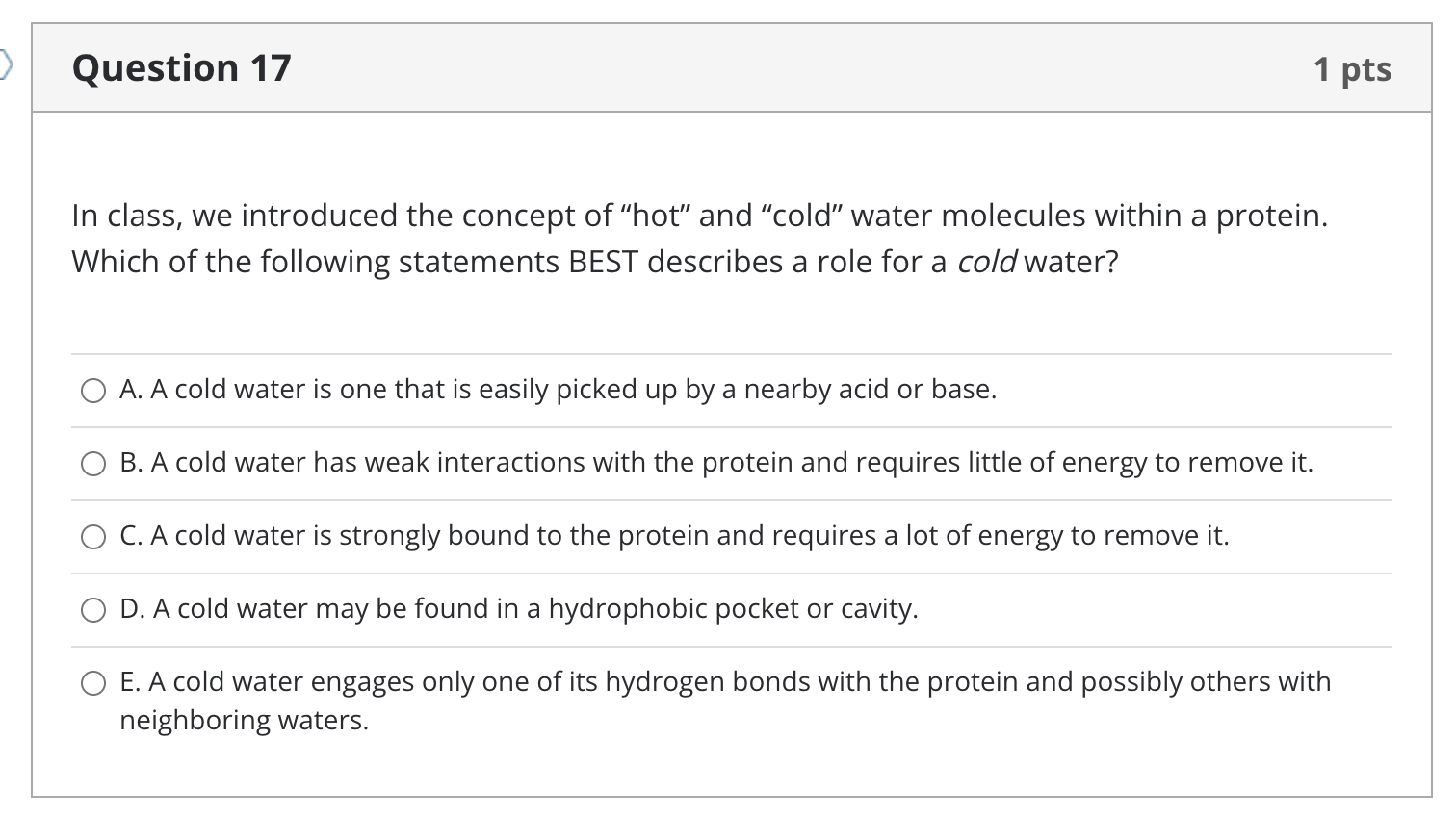 Question 17 1 Pts In Class We Introduced The Concept Of Hot And Cold Water Molecules Within A Protein Which Of The 1