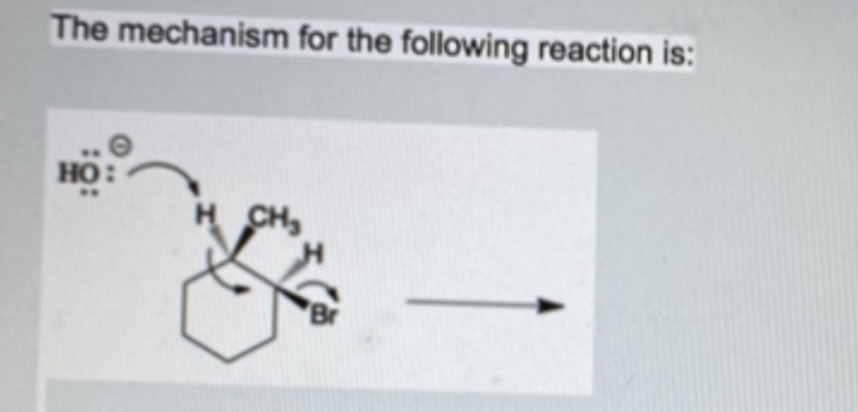 The Mechanism For The Following Reaction Is Ho Ch Br 1