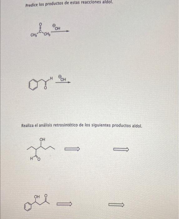 Predice Los Productos De Estas Reacciones Aldol I Oh Ch Ch Porn Oh Realiza El Analisis Retrosintetico De Los Siguient 1