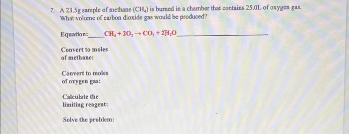 7 A 23 5g Sample Of Methane Ch Is Burned In A Chamber That Contains 25 0l Of Oxygen Gas What Volume Of Carbon Dioxid 1