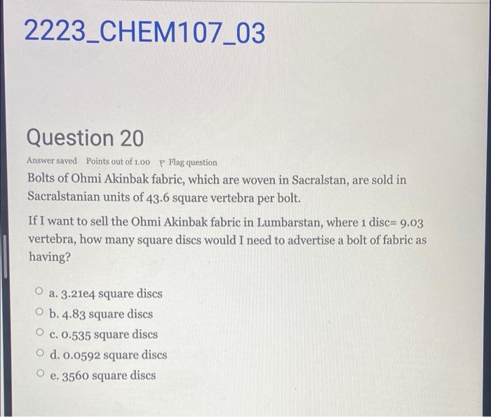 2223 Chem107 03 Question 20 Answer Saved Points Out Of 1 00 P Flag Question Bolts Of Ohmi Akinbak Fabric Which Are Wove 1