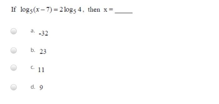 If Logs X 7 2 Log5 4 Then X A 32 B 23 C 11 D 9 1