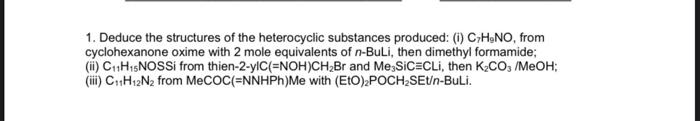 1 Deduce The Structures Of The Heterocyclic Substances Produced Ch No From Cyclohexanone Oxime With 2 Mole Equival 1