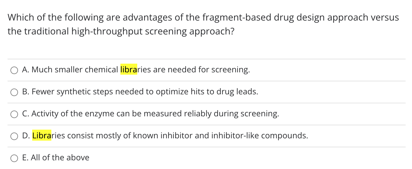 Which Of The Following Are Advantages Of The Fragment Based Drug Design Approach Versus The Traditional High Throughput 1