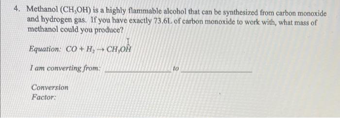 4 Methanol Ch3oh Is A Highly Flammable Alcohol That Can Be Synthesized From Carbon Monoxide And Hydrogen Gas If You 1