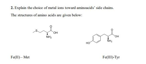 2 Explain The Choice Of Metal Ions Toward Aminoacids Side Chains The Structures Of Amino Acids Are Given Below Oh Nh 1