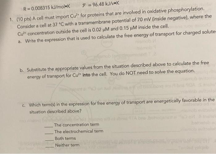 R 0 008315 Kj Mol K F 96 48 Kj V K 1 10 Pts A Cell Must Import Cufor Proteins That Are Involved In Oxidative Phosph 1