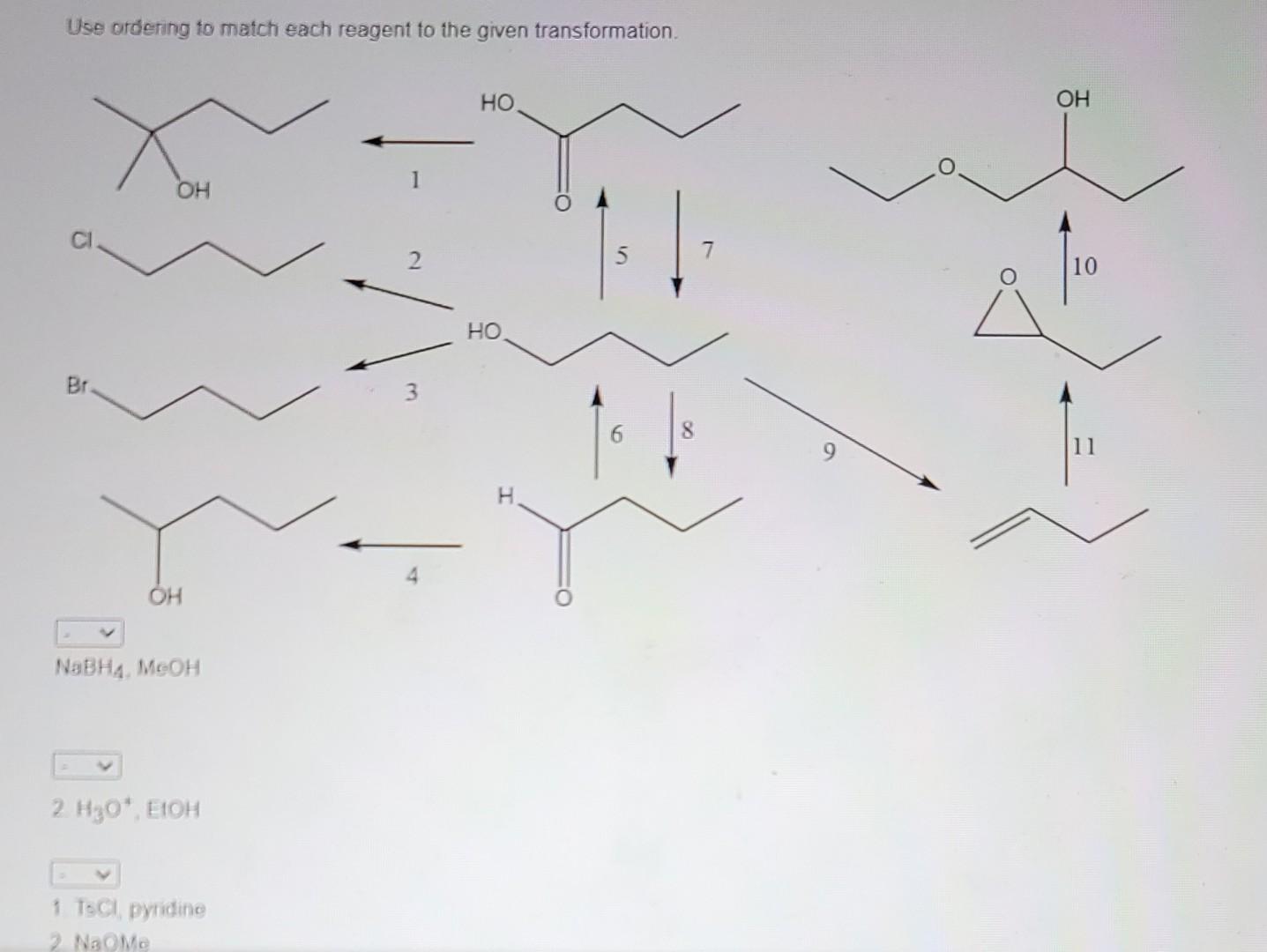 Use Ordering To Match Each Reagent To The Given Transformation Ho Oh 1 Oh 2 5 7 10 Ho Br 3 Ca 11 H Oh Nabha Moh 2 H30 E 1