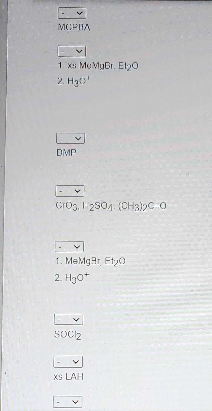 Use Ordering To Match Each Reagent To The Given Transformation Ho Oh 1 Oh 2 5 7 10 Ho Br 3 Ca 11 H Oh Nabha Moh 2 H30 E 2