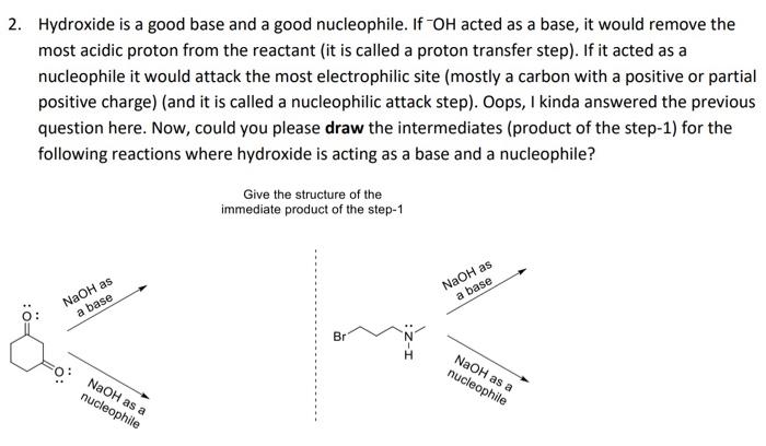 2 Hydroxide Is A Good Base And A Good Nucleophile If Oh Acted As A Base It Would Remove The Most Acidic Proton From 1