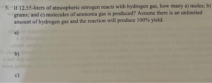 5 If 12 55 Liters Of Atmospheric Nitrogen Reacts With Hydrogen Gas How Many A Moles B 10 Grams And C Molecules Of 1