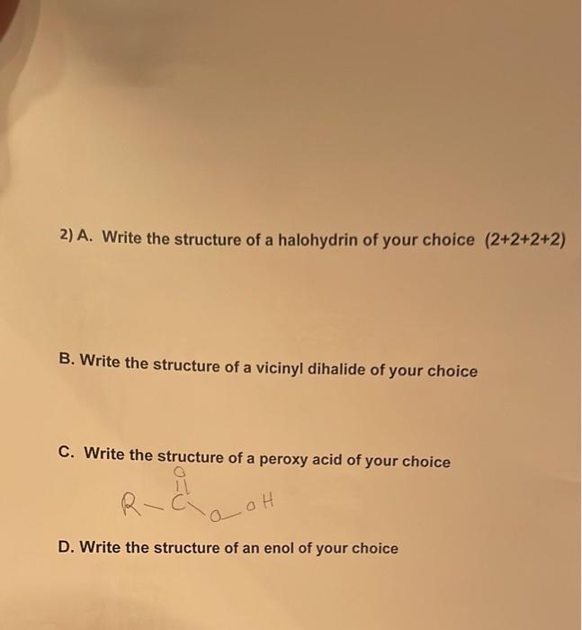 2 A Write The Structure Of A Halohydrin Of Your Choice 2 2 2 2 B Write The Structure Of A Vicinyl Dihalide Of Your 1