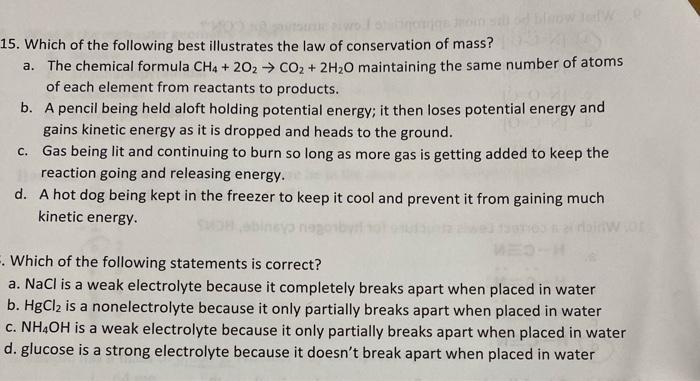 15 Which Of The Following Best Illustrates The Law Of Conservation Of Mass A The Chemical Formula Ch4 202 Co2 2 1