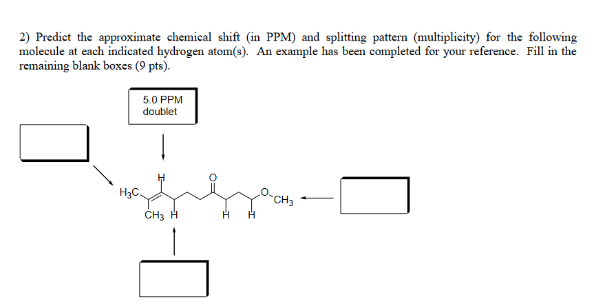 2 Predict The Approximate Chemical Shift In Ppm And Splitting Pattern Multiplicity For The Following Molecule At Eac 1