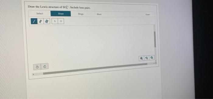 Draw The Lewis Structure Of So Include Lone Pairs Select 5 0 6 1
