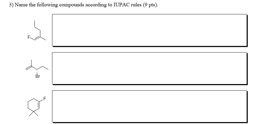 3 Name The Following Compounds According To Iupac Rules 9 Pts So Br F 1