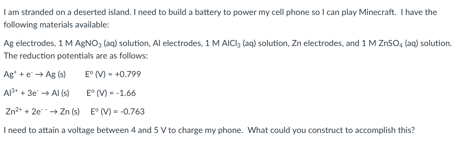 I Am Stranded On A Deserted Island I Need To Build A Battery To Power My Cell Phone So I Can Play Minecraft I Have The 1