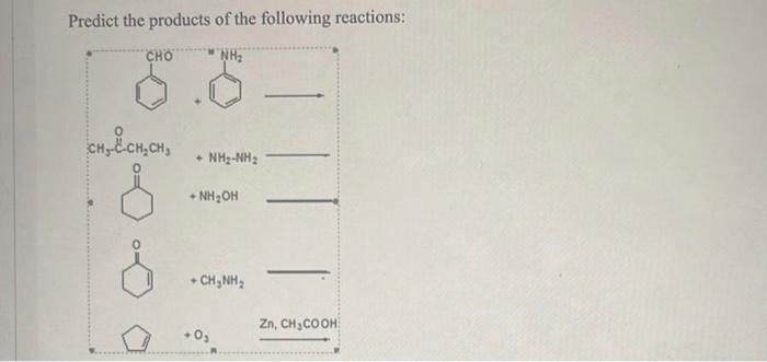Predict The Products Of The Following Reactions Cho Nh Chech Chs Nh3 Nh2 Nh Oh Ch Nha Zn Ch3cooh 0 1