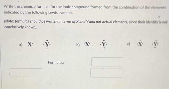 Write The Chemical Formula For The Ionic Compound Formed From The Combination Of The Elements Indicated By The Following 1