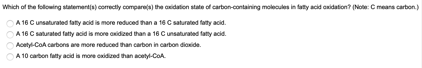 Which Of The Following Statement S Correctly Compare S The Oxidation State Of Carbon Containing Molecules In Fatty Aci 1