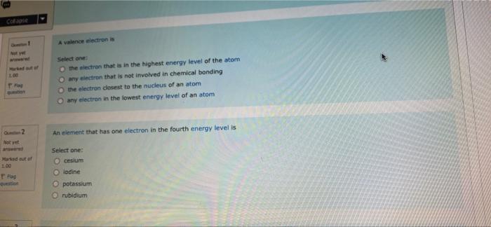 Cale 1 Avalence Electronis Ad 1 00 Select One The Electron That Is In The Highest Energy Level Of The Atom Any Electron 1