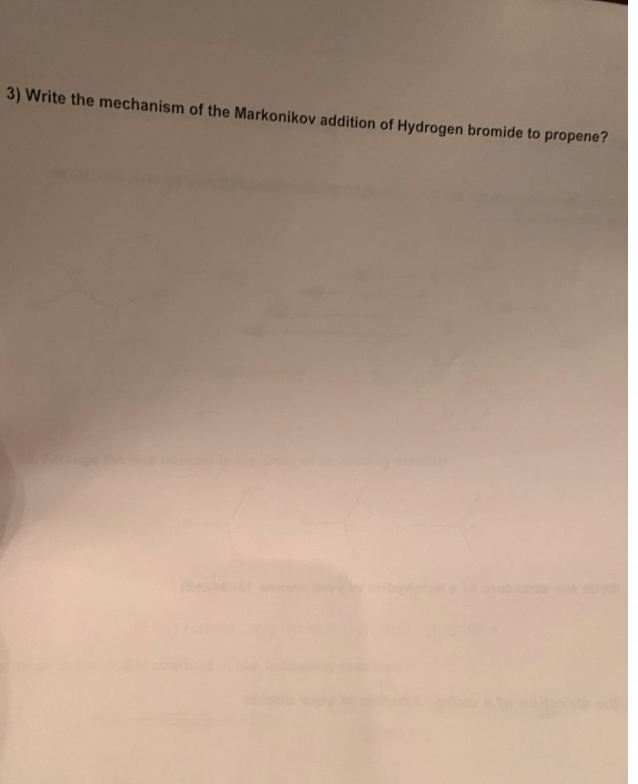 3 Write The Mechanism Of The Markonikov Addition Of Hydrogen Bromide To Propene 1