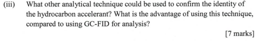Iii What Other Analytical Technique Could Be Used To Confirm The Identity Of The Hydrocarbon Accelerant What Is The A 1