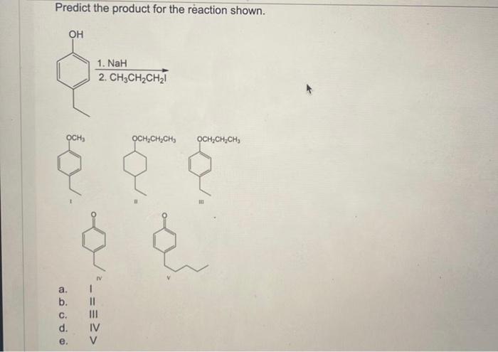 Predict The Product For The Reaction Shown Oh Somos 1 Nah 2 Ch3ch2ch21 Och Och Chch Och Ch Ch Maus A B C D E 1