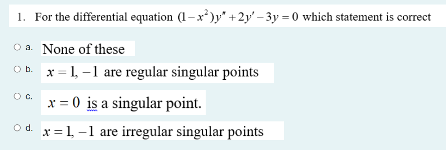 1 For The Differential Equation 1 X Y 2y 3y 0 Which Statement Is Correct O A None Of These X 1 1 Are R 1