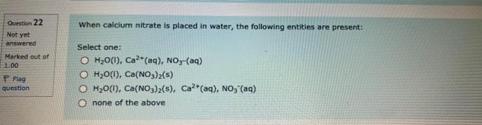 20 Not Yet Answered Marked Out Of 1 00 P Flag Question What Is The Effect On A Solution When The Temperature Of The Solu 2