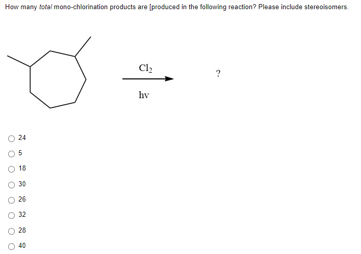 How Many Total Mono Chlorination Products Are Produced In The Following Reaction Please Include Stereoisomers Cl2 H 1