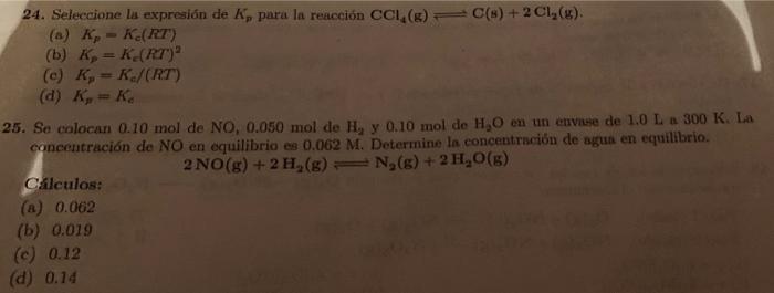 24 Select The Expresion Of Kp For The Reaction 25 0 10 Mol Of No Is Placed 0 050 Mol Of H2 And 0 10 Mol Of H20 In A Co 1