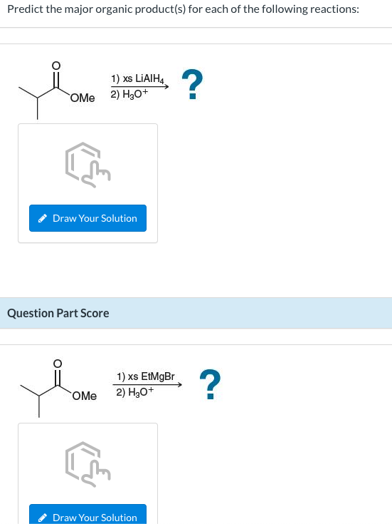 Predict The Major Organic Product S For Each Of The Following Reactions 1 Xs Liaih4 Ome 2 H30 Draw Your Solution 1