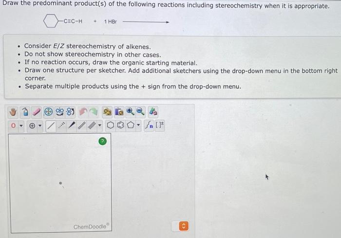 Draw The Major Product S Of The Following Reactions Including Stereochemistry When It Is Appropriate Ch Cac Ch 1 B 2