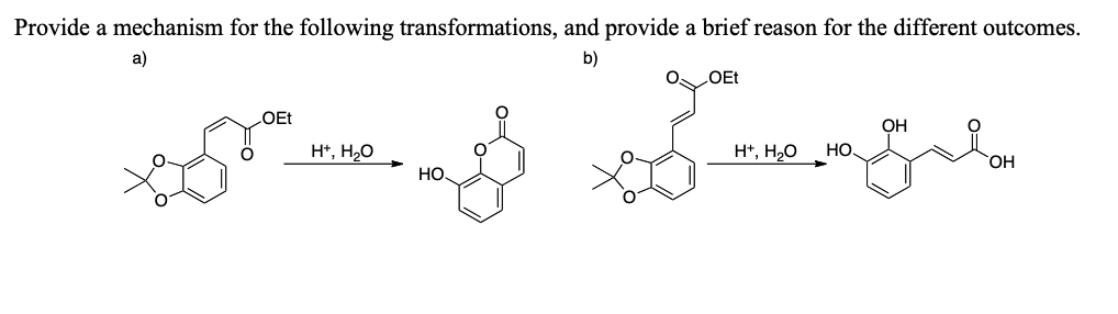 Provide A Mechanism For The Following Transformations And Provide A Brief Reason For The Different Outcomes B A Oet 1
