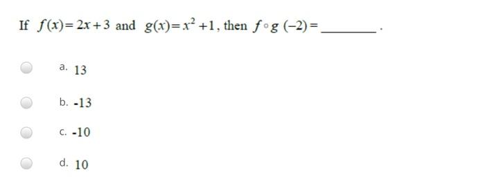 If F X 2x 3 And G X X 1 Then F G 2 A 13 B 13 C 10 D 10 In Which Of The Following Intervals F X X2 1