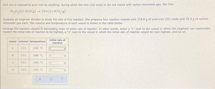 Iron Ore Is Reduced To Pure Tron By Smelting During Which The Iron Iii Oxide In The Ore Reacts With Carbon Monoxide G 1